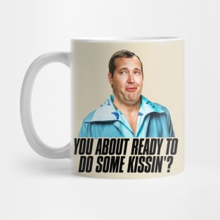 You About Ready To Do Some Kissing? Mug